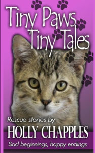 Title: Tiny Paws: Tiny Tales, Author: Holly Chapples