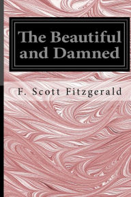 Title: The Beautiful and Damned, Author: F. Scott Fitzgerald