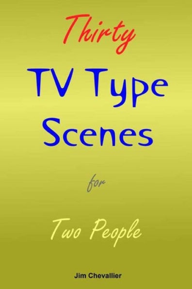 Thirty TV Type Scenes for Two People