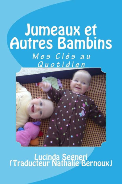 Jumeaux et Autres Bambins: Mes Clés au Quotidien