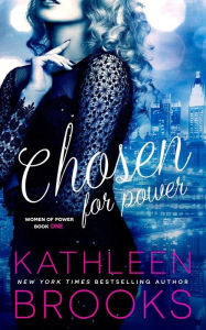 Title: Chosen for Power, Author: Kathleen Brooks