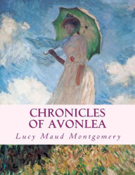 Title: Chronicles of Avonlea: Large Print Edition, Author: Lucy Maud Montgomery