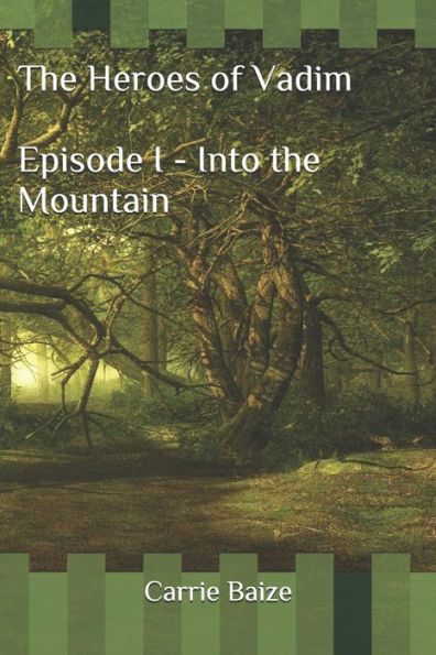 The Heroes of Vadim: Episode I - Into the Mountain