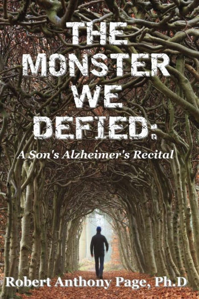 The Monster We Defied: A Son's Alzheimer's Recital