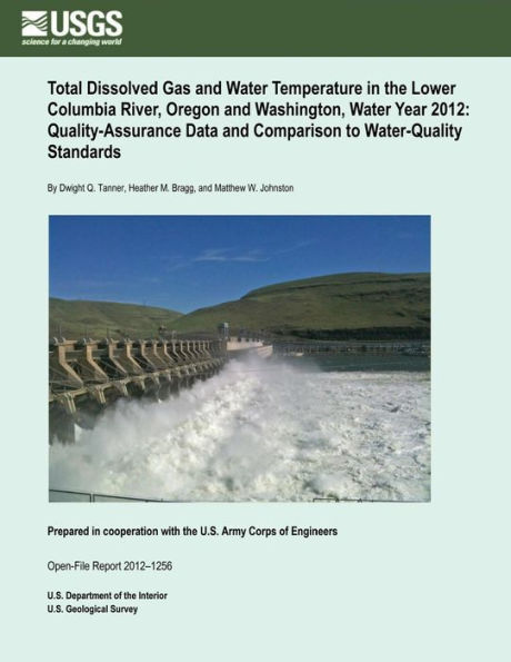 Total Dissolved Gas and Water Temperature in the Lower Columbia River, Oregon and Washington, Water Year 2012, Quality-Assurance Data and Comparison to Water-Quality Standards