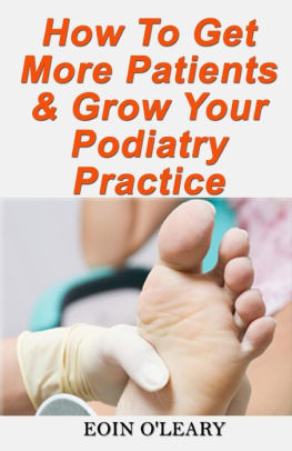 How To Get More Patients Grow Your Podiatry Practice By Eoin O Leary Paperback Barnes Noble