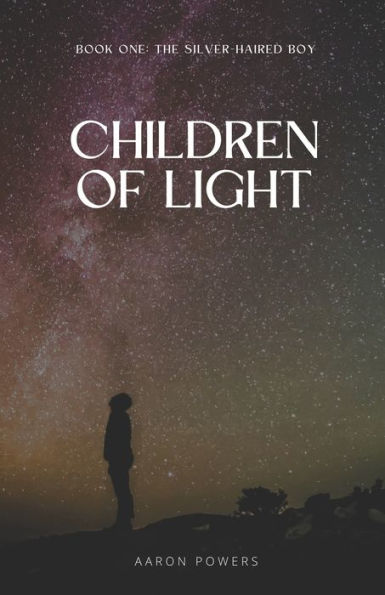 Children of Light: Book One: The Silver-Haired Boy