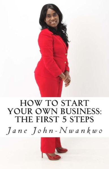 How to start your own business: The first 5 steps