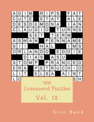 Title: 100 Crossword Puzzles Vol. 12, Author: Erin Hund