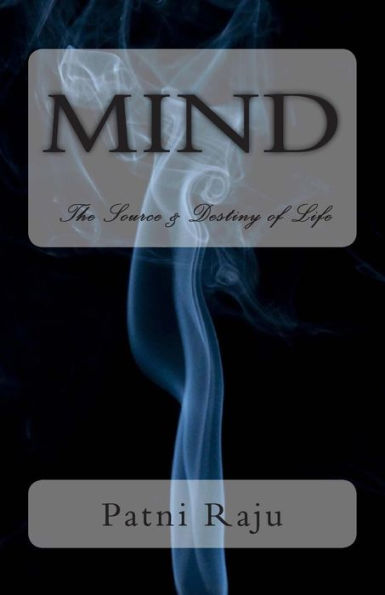 Mind: The Source & Destiny of Life