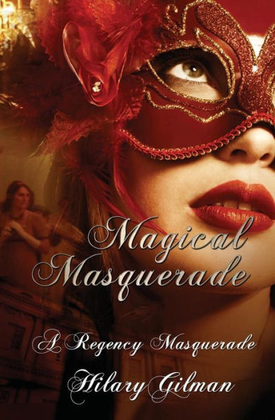 Magical Masquerade: A Regency Masquerade