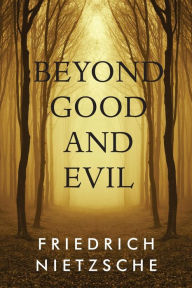 Title: Beyond Good and Evil, Author: Friedrich Wilhelm Nietzsche