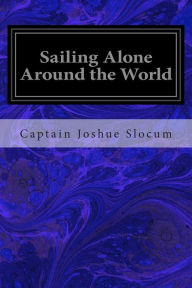 Title: Sailing Alone Around the World, Author: Captain Joshue Slocum