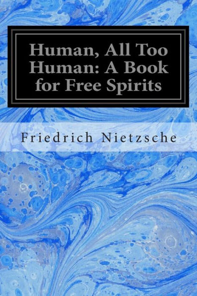 Human, All Too Human: A Book for Free Spirits: Part II