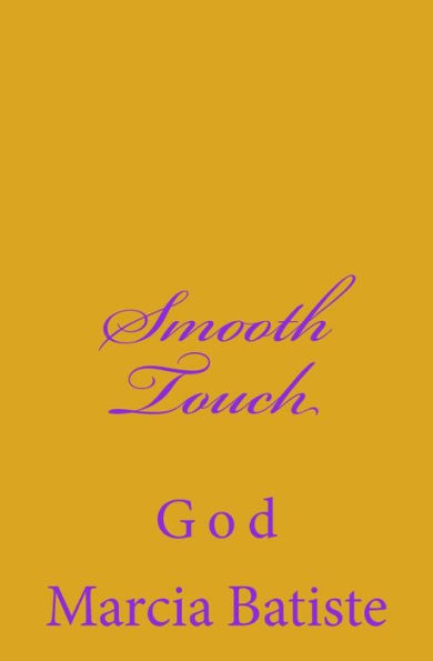 Smooth Touch: God