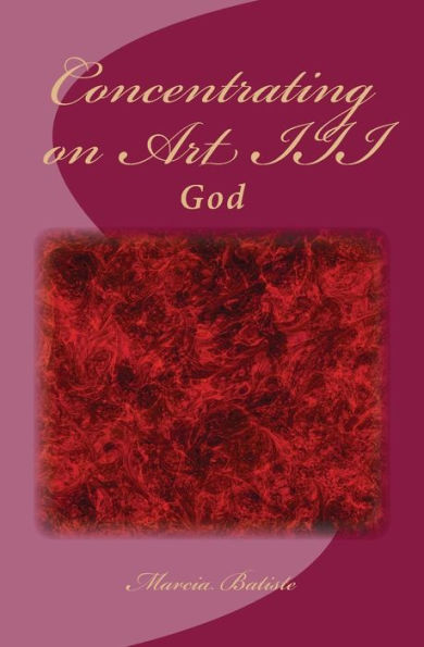 Concentrating on Art III: God