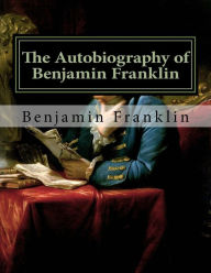 The Autobiography of Benjamin Franklin