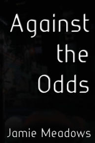 Title: Against the Odds, Author: Jamie Meadows