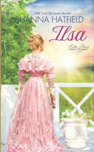 Title: Ilsa: A Sweet Western Historical Romance, Author: Shanna Hatfield