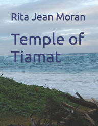 Title: Temple of Tiamat, Author: Rita Jean Moran