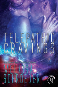 Title: Telepathic Cravings, Author: Melissa Schroeder