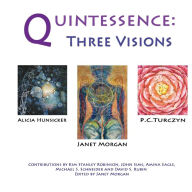 Title: Quintessence: Three Visions, Author: Kim Stanley Robinson