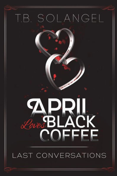 April Loves Black Coffee: Last Conversations