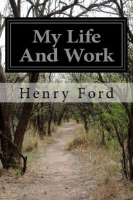 Title: My Life And Work, Author: Henry Ford