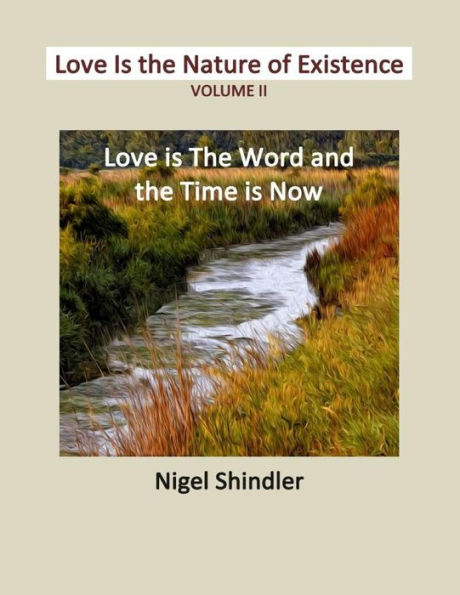 Volume II: Love Is the Nature of Existence