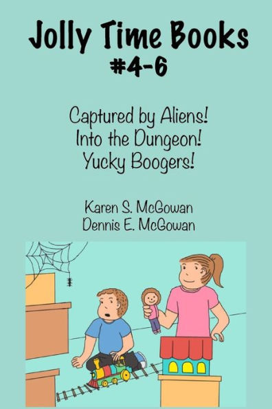 Jolly Time Books, #4-6: Captured by Aliens!, Into the Dungeon!, & Yucky Boogers!