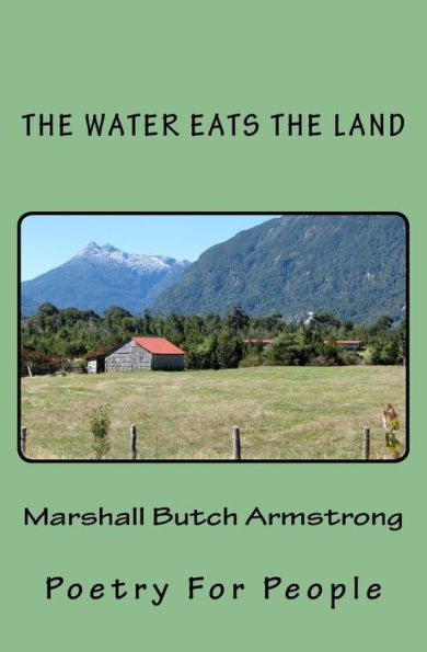 The Water Eats The Land: Poetry For People