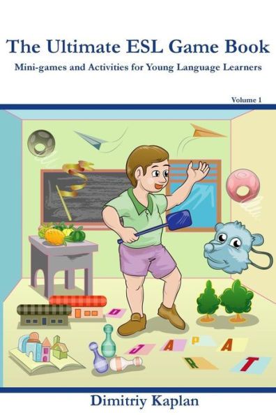 The Ultimate ESL Game Book: Mini-Games and Activities for Young Language Learners