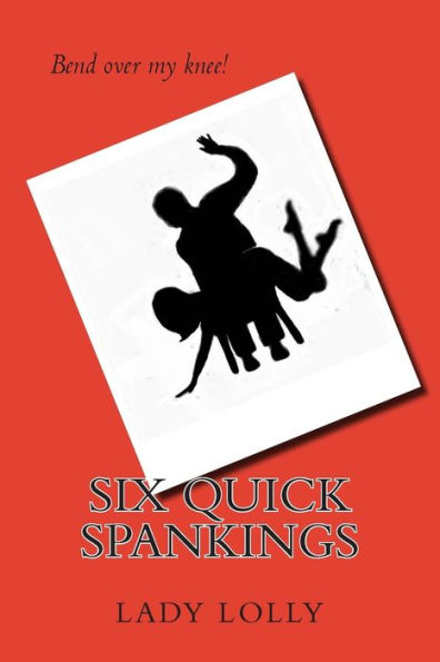 Six Quick Spankings