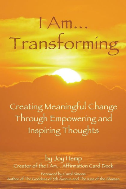 I Am... Transforming: Creating Meaningful Change Through Empowering and ...