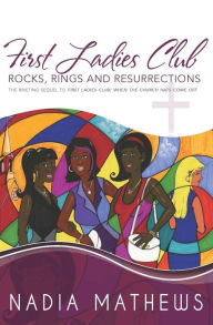 Title: First Ladies Club: Rocks, Rings and Ressurections, Author: Nadia Mathews
