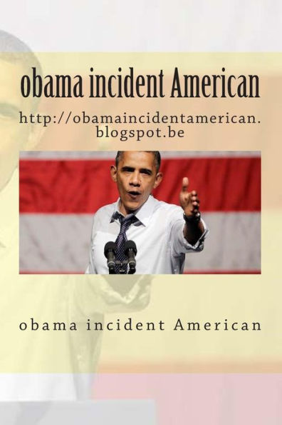 obama incident American: http://obamaincidentamerican.blogspot.be
