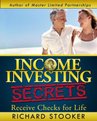 Title: Income Investing Secrets: How to Receive Ever-Growing Dividend and Interest Checks, Safeguard Your Portfolio and Retire Wealthy, Author: Richard Stooker