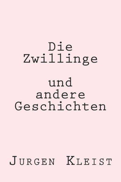 Die Zwillinge und andere Geschichten