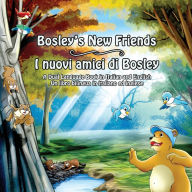 Title: Bosley's New Friends (Italian - English): A Dual Language Book, Author: Tim Johnson
