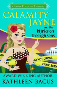 Title: Calamity Jayne and the Hijinks on the High Seas, Author: Kathleen Bacus