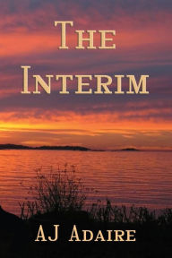 Title: The Interim, Author: Aj Adaire