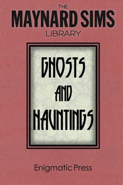 Ghosts and Hauntings: The Maynard Sim Library. Vol. 7