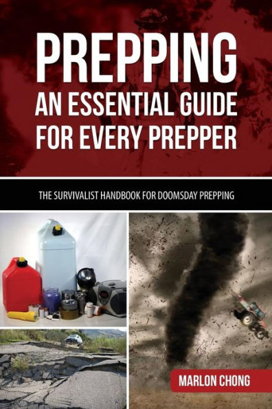 Prepping: An Essential Guide for Every Prepper: The Survivalist Handbook for Doomsday Prepping