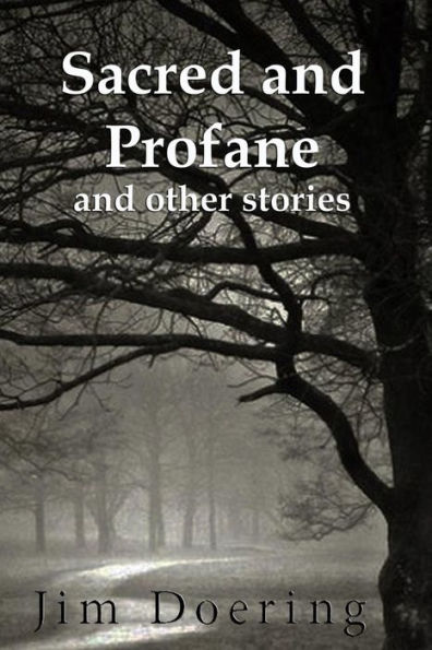 Sacred and Profane: and other stories