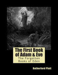 Title: The First Book of Adam & Eve, Author: Rutherford Platt