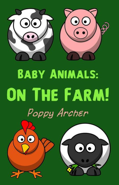 Baby Animals: On the Farm