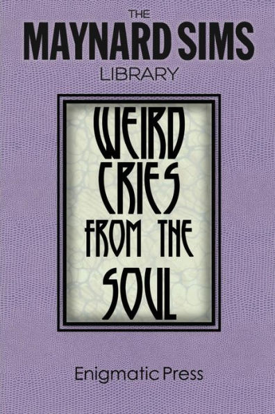 Weird Cries From The Soul: The Maynard Sims Library. Vol. 5