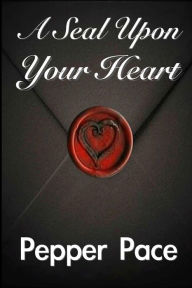 Title: A Seal Upon Your Heart, Author: JG