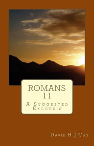 Title: Romans 11: A Suggested Exegesis, Author: Evan Crop