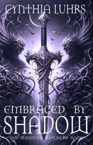 Title: Embraced by Shadow: A Shadow Walkers Ghost Novel, Author: Cynthia Luhrs